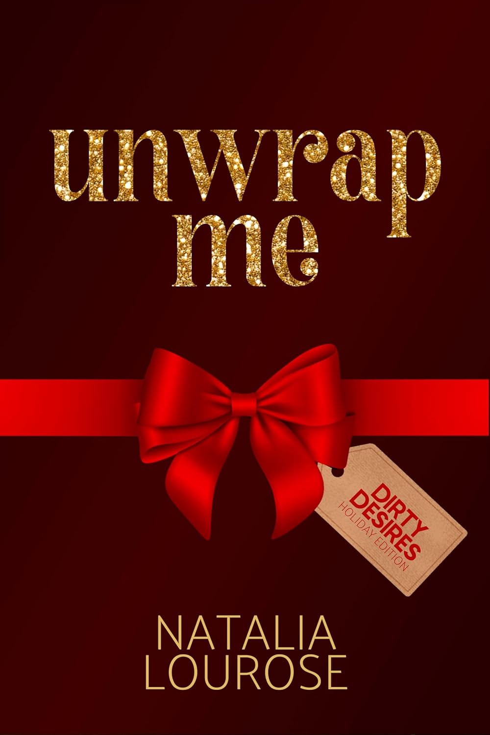 Unwrap Me (Dirty Desires: Holiday Edition)