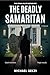 The Deadly Samaritan: Good ...