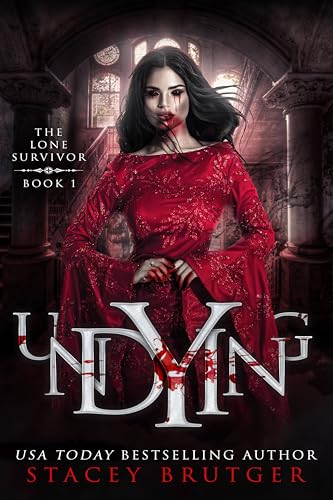 Undying: A Lone Survivor Standalone Novel (The Lone Survivor Book 1)