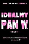 Idealny Pan W.: Część I (Polish Edition) Idealny Pan W.: Część I (Polish Edition)