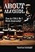 About Alcohol by Tristan Mowrey About Alcohol by Tristan Mowrey