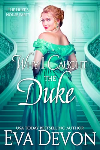 Why I Caught the Duke (The Duke's House Party #3)