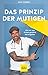 Das Prinzip der Mutigen