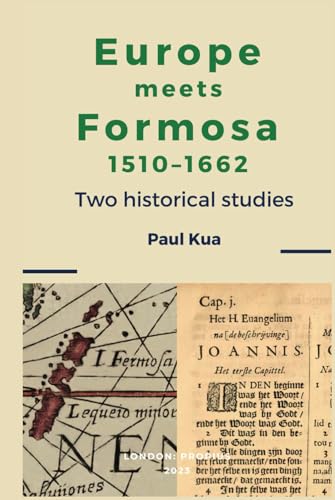 Europe meets Formosa, 1510-1662: Two historical studies (Hardcover)
