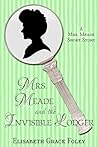 Mrs. Meade and the Invisible Lodger by Elisabeth Grace Foley