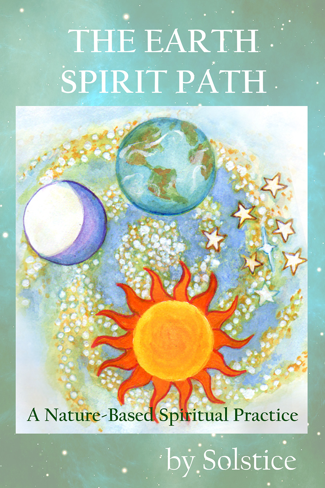 The Earth Spirit Path: A Nature-Based Spiritual Practice