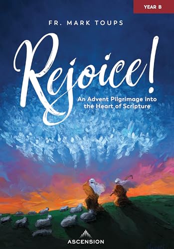 Rejoice! An Advent Pilgrimage into the Heart of Scripture: Year B, Journal (Kindle Edition)