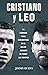 Cristiano y Leo: La carrera...