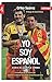 Yo soy español: Diario de l...