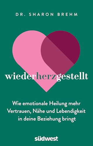 wiederherzgestellt: Wie emotionale Heilung mehr Vertrauen, Nähe und Lebendigkeit in deine Beziehung bringt (German Edition)