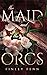 The Maid and the Orcs