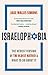 Israelophobia: The Newest Version of the Oldest Hatred and What To Do About It