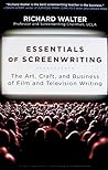 Essentials of Screenwriting by Richard Walter