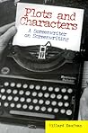 Plots and Characters: A Screenwriter on Screenwriting Plots and Characters: A Screenwriter on Screenwriting