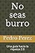 No seas burro: Una guía hac...