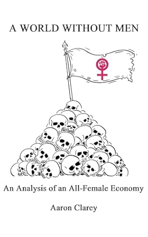 A World Without Men: An Analysis of an All-Female Economy
