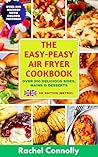 The Easy-Peasy Air Fryer Cookbook: Simple, Healthy & Delicious Air Fryer Recipes for Home Cooking with Colour Pictures - UK Edition (Metric) The Easy-Peasy Air Fryer Cookbook: Simple, Healthy & Delicious Air Fryer Recipes for Home Cooking with Colour Pictures - UK Edition (Metric)
