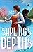 Sapling's Depths (The Bioki...