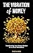 The Vibration of Money: Tra...
