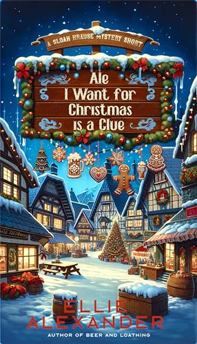 Ale I Want for Christmas is a Clue (Sloan Krause #6.6)