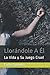 Llorándole A Él: La Vida y ...