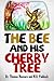 The Bee and His Cherry Tree