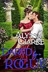 Dared by a Rogue by Alyssa Clarke