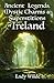 Ancient Legends, Mystic Charms and Superstitions of Ireland (Arcturus World Mythology)