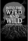 Into the Wyrd & Wild