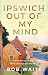 Ipswich Out Of My Mind by Bob Waite