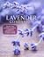 The Lavender Companion: Enjoy the Aroma, Flavor, and Health Benefits of This Classic Herb