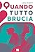 Quando Tutto Brucia