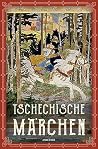 Tschechische Märchen. Tschechische Märchen.