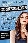 More Confessions of a Teenage Band Geek by Courtney Brandt