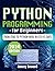 Python Programming For Beginners: Crack the Code to Success, From Zero to Python Hero in Less 45 Days! Include Code Examples and Exercise | New Edition 2024