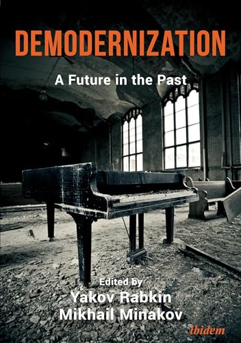 Demodernization: A Future in the Past (Kindle Edition)