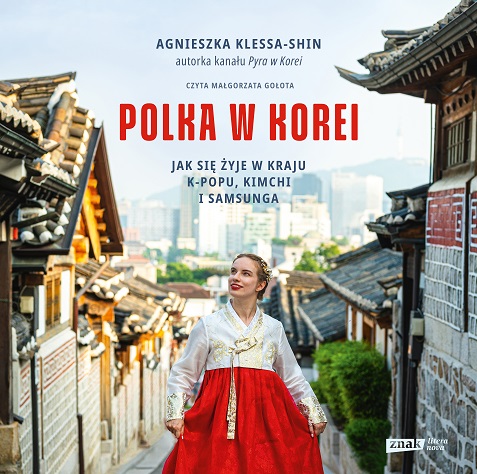 Polka w Korei. Jak się żyje w kraju K-popu, kimchi i Samsunga