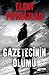Gezetecinin Ölümü by Elçin Poyrazlar