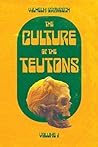 The Culture of the Teutons: Volume One
