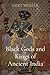 Black Gods and Kings of Anc...