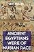 Ancient Egyptians Were of N...