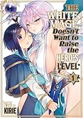 The White Mage Doesn't Want to Raise the Hero's Level Vol. 1