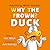 Why The Frown? Duck: An adu...