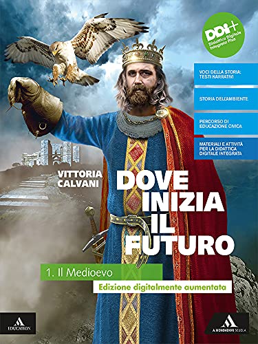 Dove inizia il futuro plus. Con Quaderno delle competenze. Per la Scuola media. Con e-book: Storia antica. Con espansione online. Il Medioevo (Vol. 1)