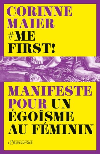 Me First ! Manifeste pour un égoïsme au féminin (French Edition)