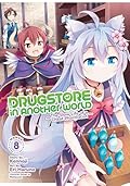 Drugstore in Another World: The Slow Life of a Cheat Pharmacist (Manga), Vol. 8