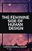 The Feminine Side of Human Design by Carmen Farrell-Knapp