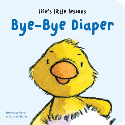 Life’s Little Lessons: Bye-Bye Diaper (Board Book)