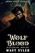 Wolf Blood: A Gothic Fantas...