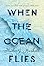 When the Ocean Flies